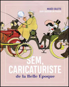 Catalogue : Sem, caricaturiste de la Belle époque, musée Colette, Saint-Sauveur-en-Puisaye, 2018. Avec en insert Sem au bois. maison de colette