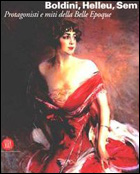Boldini, Helleu, Sem. Protagonisti e miti della Belle Époque, catalogue, F. Dini, Skira, 2006.