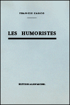Les Humoristes, Francis Carco, Albin Michel, 1921