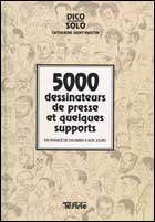 5000 dessinateurs de presse et quelques supports en France de Daumier à nos jours, Solo, Té-Arte, 1996