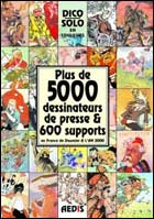 Plus de 5000 dessinateurs de presse et 600 supports en France de Daumier à nos jours, Aedis, Octobre 2004